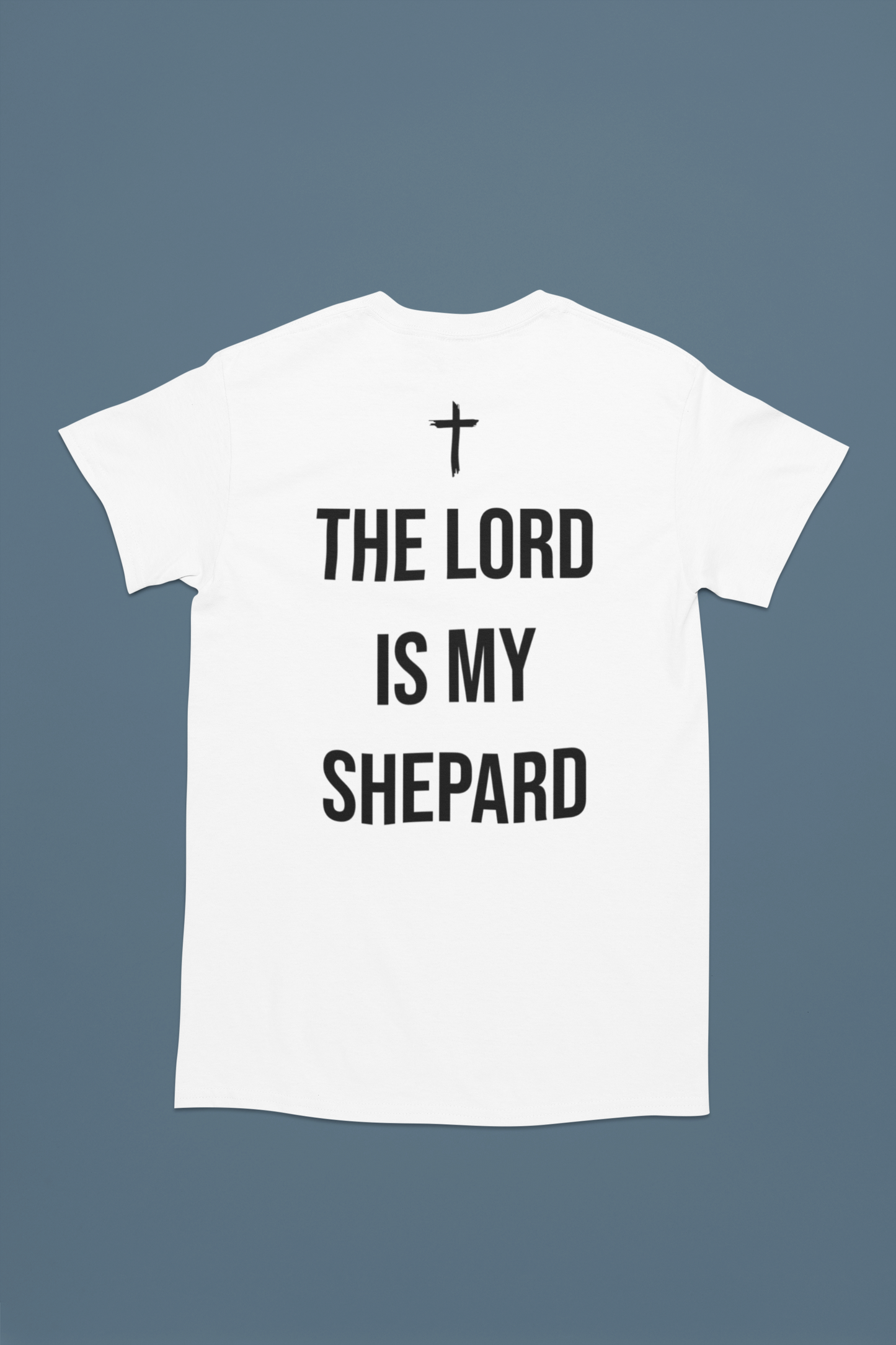 The Lord is My Shepard T Shirt